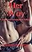 Her Way: A Lesbian Domination Trilogy