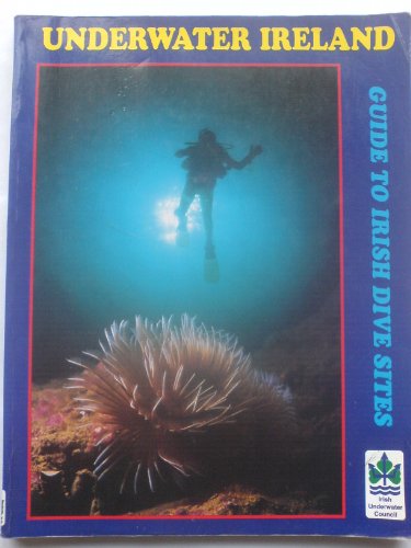Underwater Ireland: Guide to Irish dive sites (Paperback)