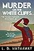Murder on the White Cliffs ...
