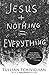 Jesus + Nothing = Everything