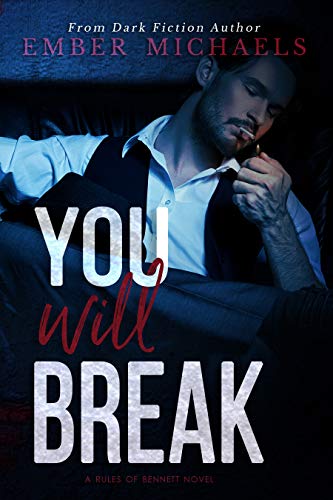 You Will Break (Rules of Bennett #2)