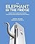 The Elephant in the Fridge by John Giles