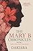 The Mary B Chronicles Book ...
