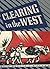 Clearing in the West: My Own Story