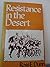Resistance in the Desert. Moroccan Responses to French Imperialism 1881-1912