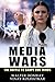 Media Wars: The Battle to S...