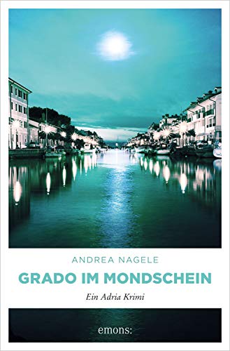 Grado im Mondschein (Maddalena Degrassi, #5)
