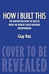 Book cover for How I Built This: The Unexpected Paths to Success from the World's Most Inspiring Entrepreneurs