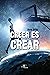 Creer es crear by René Avila