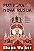 Putinova nova Rusija : dolg...