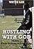 Hustling With God by Wayne Lee