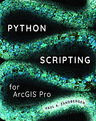 Python Scripting for ArcGIS Pro (Kindle Edition)