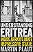 Understanding Eritrea: Inside Africa's Most Repressive State