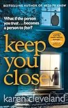 Keep You Close by Karen   Cleveland