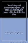 Translating and Understanding the Old Testament: Essays in Honor of Herbert Gordon May.