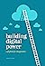 Building Digital Power by Karen Nilsen Building Digital Power by Karen Nilsen