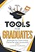 Tools For Graduates: Strategies for Overcoming Obstacles After Graduation