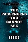 The Passengers You Cannot See by The Behrg
