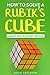 How to Solve Rubik's Cube: Easiest and Quickest Method