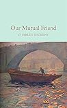 Our Mutual Friend by Charles Dickens