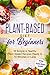 Plant-based Diet for Beginn...