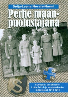 Perhe maanpuolustajana – sukupuoli ja sukupolvi Lotta Svärd- ja suojeluskuntajärjestöissä 1918-1944 (Paperback)