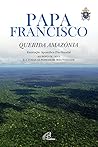 Querida Amazónia; Exortação Apostólica Pós-Sinodal by Pope Francis