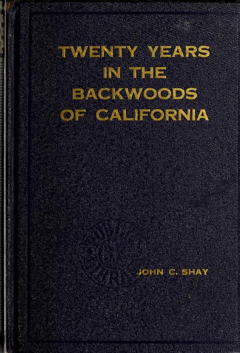 Twenty Years in the Backwoods of California (Unknown Binding)