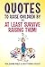 Quotes to raise children by...