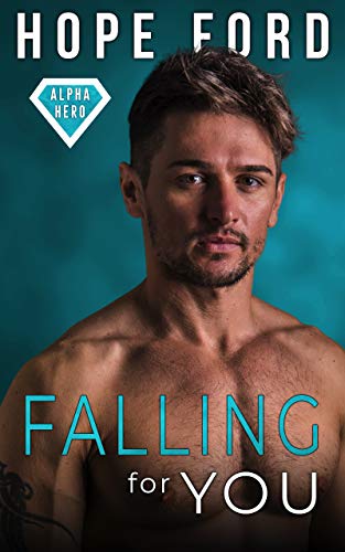 Falling For You (Alpha Hero, #2)