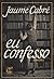 Eu Confesso by Jaume Cabré