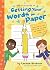 The Kids' Guide to Getting Your Words on Paper: Simple Stuff to Help You Develop the Skills and Strength for Writing