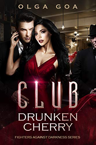 Club: Drunken Cherry (Fighters Against Darkness #1)