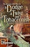 A Dodge, a Twist and a Tobacconist (The Alexander Legacy)