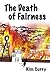 The Death of Fairness by Kim Curry