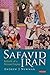 Safavid Iran: Rebirth of a Persian Empire (Library of Middle East History Book 5)