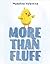 More Than Fluff