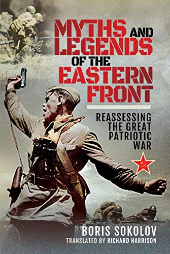 Myths and Legends of the Eastern Front: Reassessing the Great Patriotic War (Hardcover)
