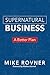 Supernatural Business by Mike Rovner