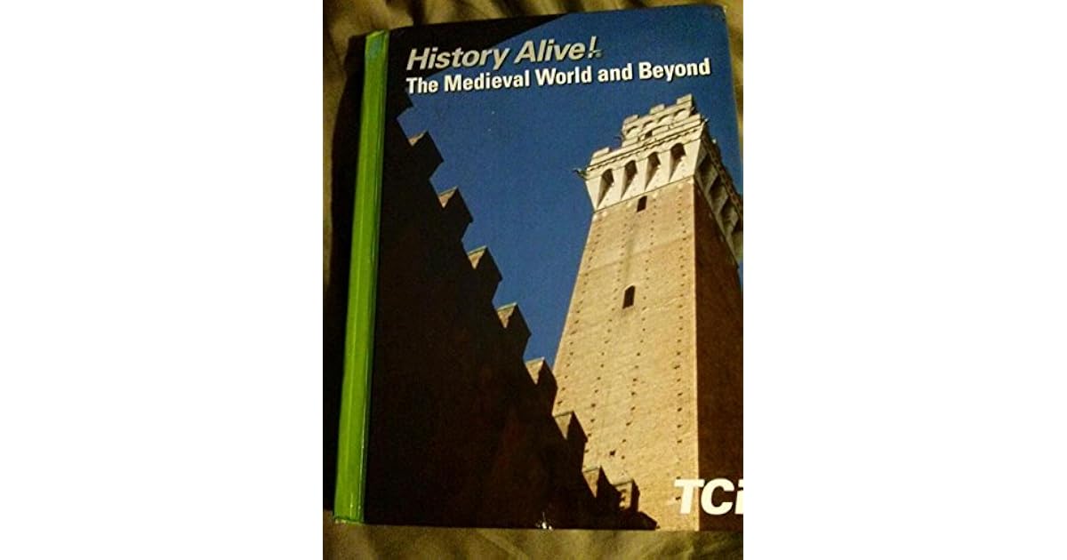 History Alive! The Medieval World And Beyond by Bert Bower