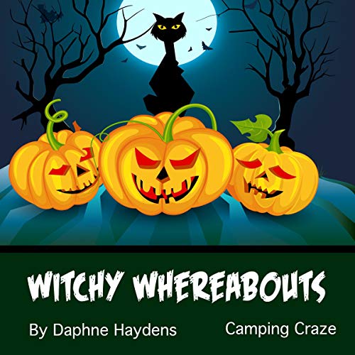 Witchy Whereabouts: Camping Craze