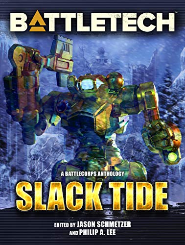 BattleTech: Slack Tide: A BattleCorps Anthology (BattleTech Anthology Book 10)