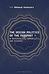 The Design Politics of the Passport: Materiality, Immobility, and Dissent