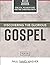 Discovering the Glorious Gospel (Biblical Foundations for the Christian Faith)