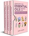 A Basic How to Use Essential Oils Reference Guide: 250 Aromatherapy Oil Diffuser Recipes & Healing Solutions for Mind, Body & Soul (Essential Oil Recipes and Natural Home Remedies Book 10)