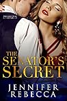The Senator's Secret by Jennifer Rebecca