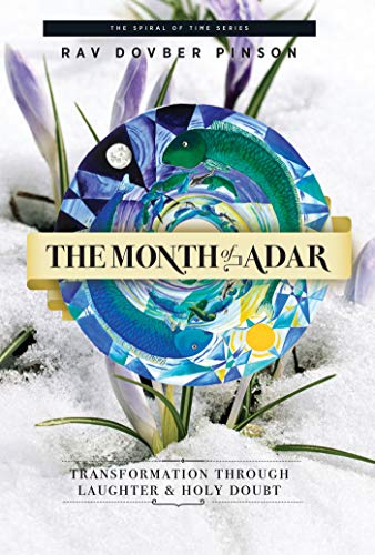 The Month of Adar: Transformation through Laughter and Holy Doubt (Kindle Edition)