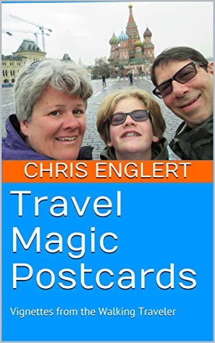 Travel Magic Postcards: Vignettes from the Walking Traveler