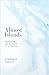 Almost Islands: Phyllis Webb and the Pursuit of the Unwritten