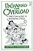 Unloading the Overload by Clifford J. Powell